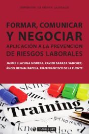 Portada de Formar, comunicar y negociar. Aplicación a la Prevención de Riesgos Laborales