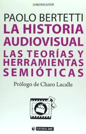 Portada de La historia audiovisual. Las teorías y herramientas semióticas