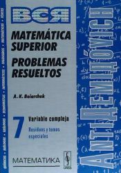 Portada de AntiDemidovich-7_Rust. Matematica superior. Problemas resueltos. Variable compleja: residuos y temas especiales