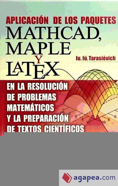 Aplicación de los paquetes. Mathcad Maple y Latex