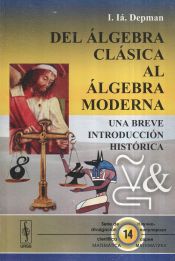 Portada de Del álgebra clásica al álgebra moderna: una breve introducción histórica