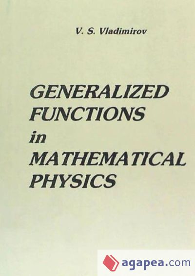 Generalized functions in mathematical physics