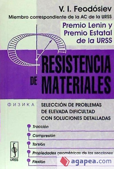 Resistencia de materiales: Tracci&oacute;n, Compresi&oacute;n, Torsi&oacute;n, Propiedades geom&eacute;tricas de las secciones, Flexi&oacute;n