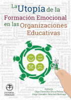 Portada de La utopía de la formación emocional de las organizaciones educativas (Ebook)