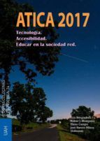 Portada de ATICA 2017: Tecnología. Accesibilidad. Educar en la sociedad red (Ebook)