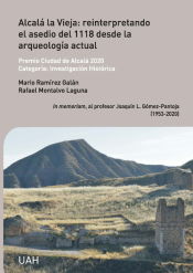 Portada de Alcalá la Vieja: reinterpretando el asedio del 1118 desde la arqueología actual