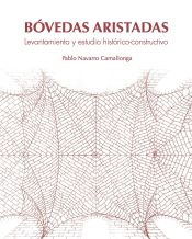 Portada de Bóvedas aristadas. Levantamiento y estudio histórico-constructivo