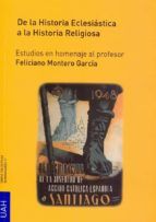 Portada de De la Historia Eclesiástica a la Historia Religiosa. Estudios en homenaje (Ebook)