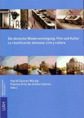 Portada de Die deutsche wiedervereiningung: film und kultur = La reunificación alemana: cine y cultura (Ebook)