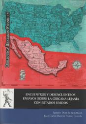 Portada de Encuentros y desencuentros. Ensayos sobre la cercana lejanía con Estados Unidos