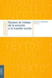 Portada de Equipos de trabajo: de la emoción a la transfor-acción (Ebook)