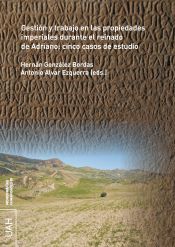 Portada de Gestión y trabajo en las propiedades imperiales durante el reinado de Adriano: cinco casos de estudio