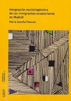 Portada de Integración sociolingüística de los inmigrantes ecuatorianos en Madrid (Ebook)