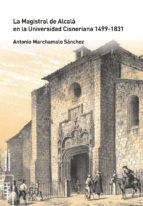 Portada de La Magistral de Alcalá en la Universidad Cisneriana 1499-1831 (Ebook)