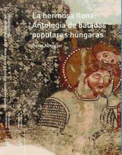 Portada de La hermosa Ilona : antología de baladas populares húngaras (Ebook)