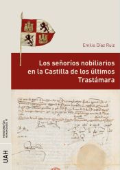 Portada de Los señoríos nobiliarios en la Castilla de los últimos Trastámara