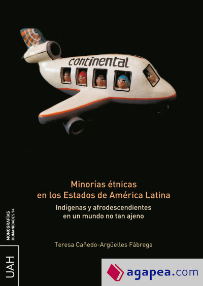 Minorías étnicas en los Estados de América Latina. Indígenas y afrodescendientes en un mundo no tan ajeno