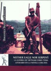 Portada de Neither Eagle Nor Serpent: La guerra de Vietnam como tema literario en la novela chicana (Ebook)