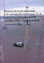 Portada de Nuevas técnicas aplicadas a la cartografía municipal, S.I.G y sectorización urbanística del plan 2000. Guadalajara (Ebook)