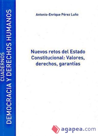 Nuevos retos del estado constitucional : valores, derechos y garantías (Ebook)