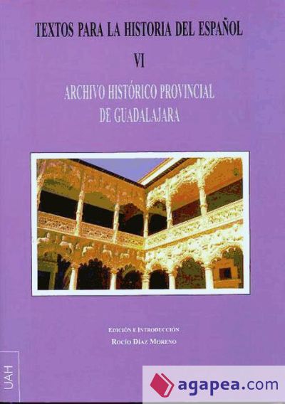 Textos para la Historia del Español VI. Archivo Histórico Provincial de Guadalajara (Ebook)