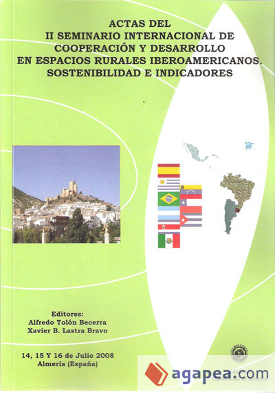 Actas del II Seminario Internacional de Cooperación y Desarrollo en espacios rurales Iberoamericanos: Sostenibilidad e indicadores