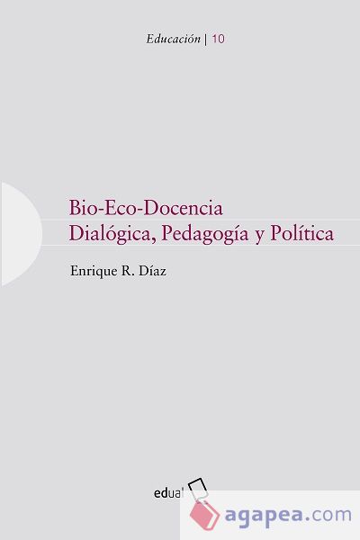 Bio-Eco-Docencia: Dialógica, pedagogía y política