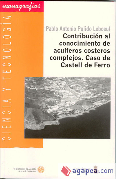 Contribución al conocimiento de acuíferos costeros complejos. Caso de Castell de Ferro