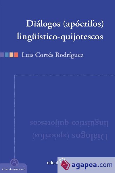 Diálogos (apócrifos) lingüístico-quijotescos