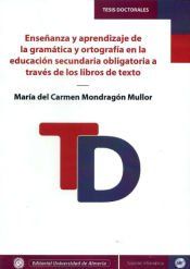 Portada de Ense&ntilde;anza y aprendizaje de la Gram&aacute;tica y Ortograf&iacute;a en la Educaci&oacute;n Secundaria Obligatoria a trav&eacute;s de los libros de texto