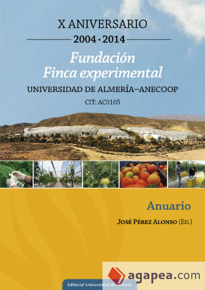 Fundación finca experimental Universidad de Almería - ANECOOP: X Aniversario 2004-2014