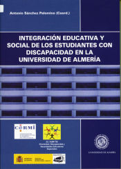 Portada de Integración educativa y social de los estudiantes con discapacidad en la Universidad de Almería