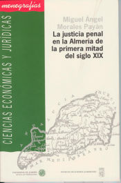 Portada de La justicia penal en la Almería de la primera mitad del siglo XIX