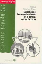 Portada de Las relaciones interorganizacionales en el canal de comercialización