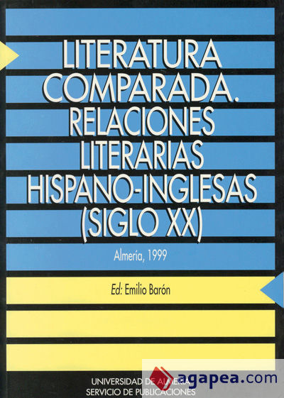 Literatura Comparada. Relaciones Literarias Hispano-Inglesas (siglo XX)