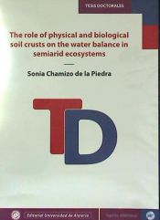 Portada de The role of physical and biological soil crusts on the water balance in semiarid ecosystems