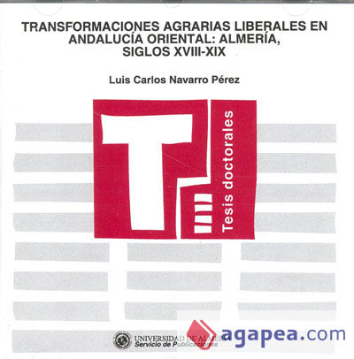 Transformaciones agrarias liberales en Andalucía oriental: Almería, siglos XVIII-XIX