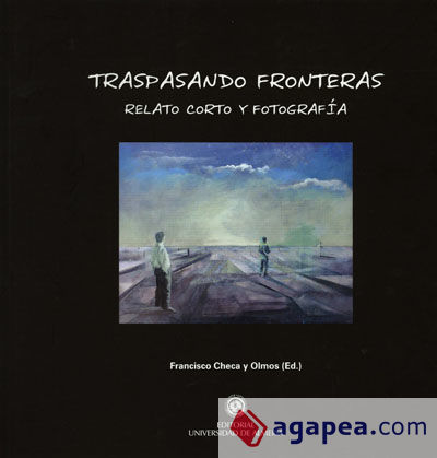 Traspasando fronteras. Relato corto y fotografía