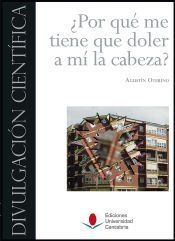Portada de ¿Por qué me tiene que doler a mí la cabeza?