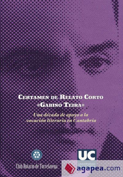 Certamen de relato corto ""Gabino Teira"". Una d&eacute;cada de apoyo a la vocaci&oacute;n literaria en Cantabria