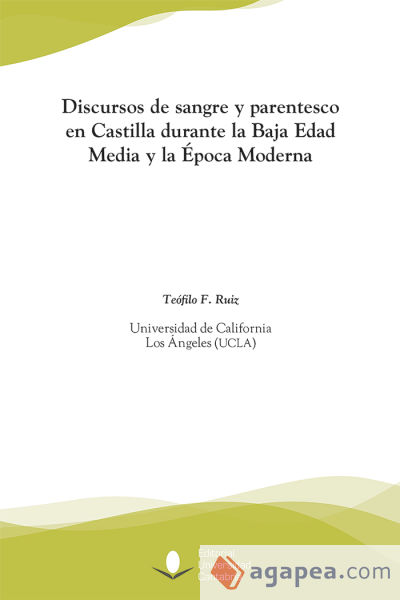 Discursos de sangre y parentesco en Castilla durante la Baja Edad Media y la Época Moderna