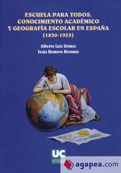 Escuela para todos: conocimiento académico y geografía escolar en España (1830-1963)