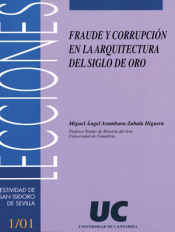 Portada de Fraude y corrupción en la arquitectura del Siglo de Oro