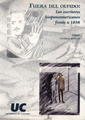 Portada de Fuera del olvido: los escritores hispanoamericanos frente a 1898