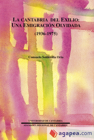 La Cantabria del exilio: una emigración olvidada (1936-1975)