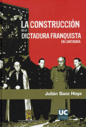 Portada de La construcción de la dictadura franquista en Cantabria