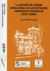 Portada de La gestión del riesgo operacional en las entidades financieras españolas (2007-2008)