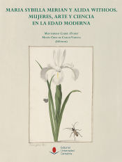 Portada de Maria Sybilla Merian y Alida Withoos: Mujeres, Arte y Ciencia en La Edad Moderna