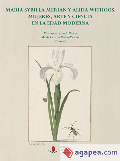 Maria Sybilla Merian y Alida Withoos: Mujeres, Arte y Ciencia en La Edad Moderna