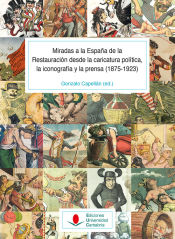 Portada de Miradas a la España de la Restauración desde la caricatura política, la iconografía y la prensa (1875-1923) (T. II)